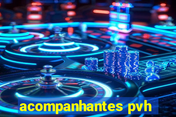 acompanhantes pvh